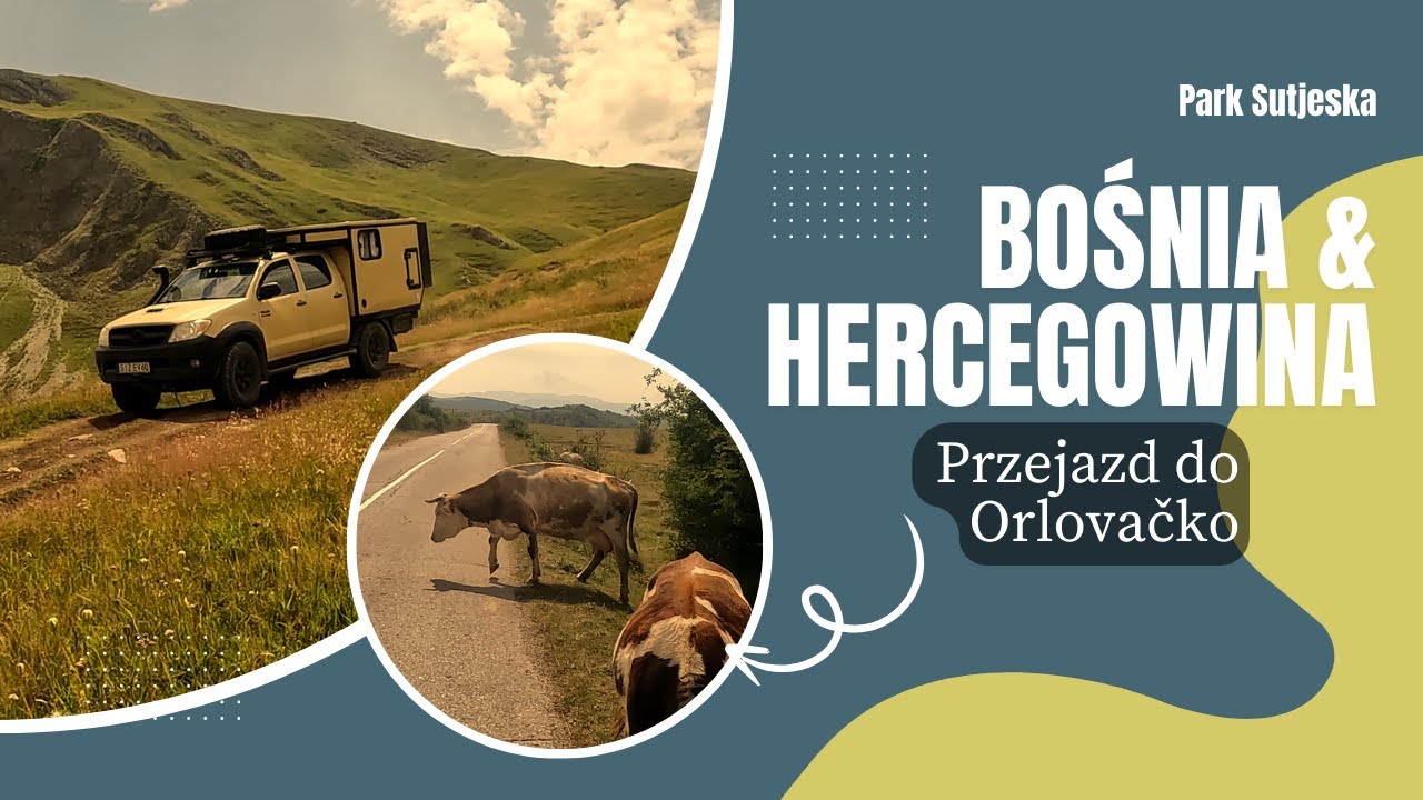 BOŚNIA 4x4 | Przejazd do Orlovačko 1452 m n.p.m. | Park Sutjeska | Biwak nad jeziorem Boračko