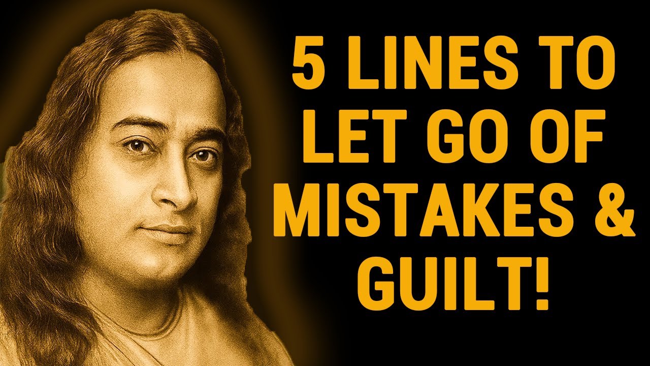5 Lines To Let Go Of Mistakes And Guilt - Wisdom From Paramahansa Yogananda