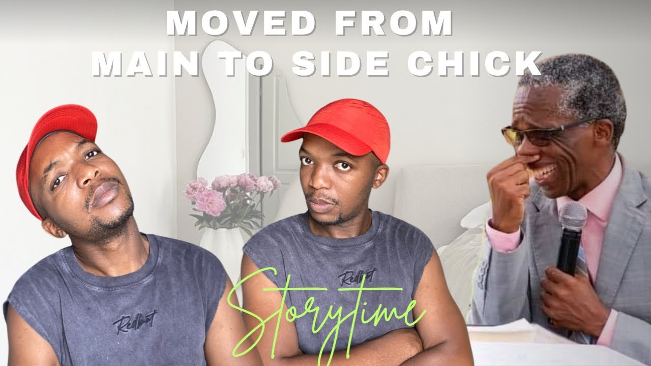 South African Storytime: “How I Went from Main Chick to Side Chick”