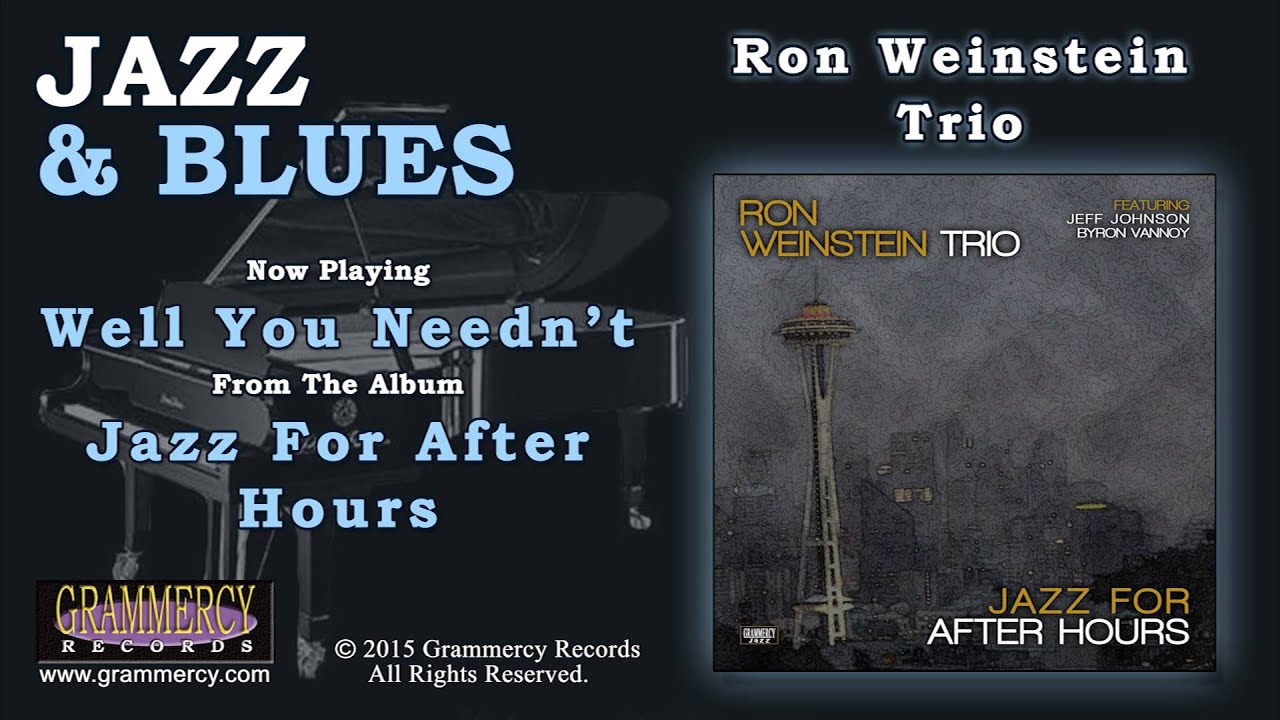 Ron Weinstein Trio - Well You Needn&rsquo;t