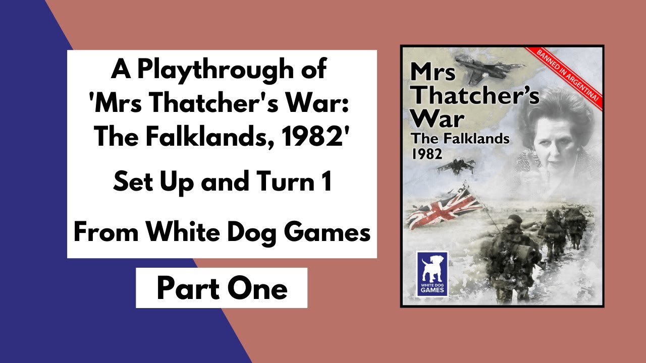 'Mrs Thatcher's War' from from White Dog Games | Set Up and Playthrough Part 1