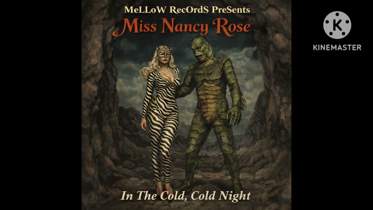 In the cold, Cold Night - Miss Nancy Rose 