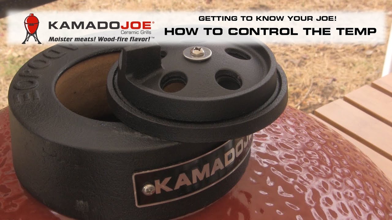 Kamado Joe - Controlling your Temperature