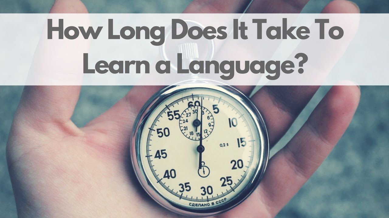How Long Does It Take to Learn a Language?