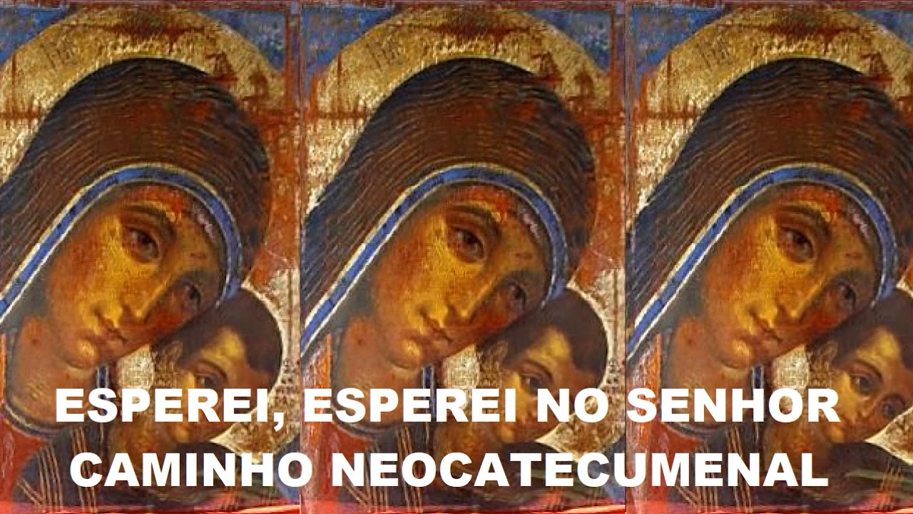 ESPEREI, ESPEREI NO SENHOR - CAMINHO NEOCATECUMENAL