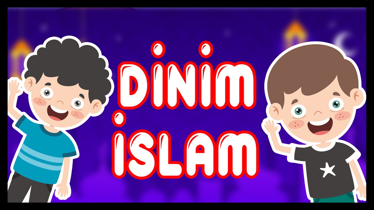 Dinim İslamdır Benim Kitabım Kur'an Benim - &Ccedil;OCUK İLAHİSİ