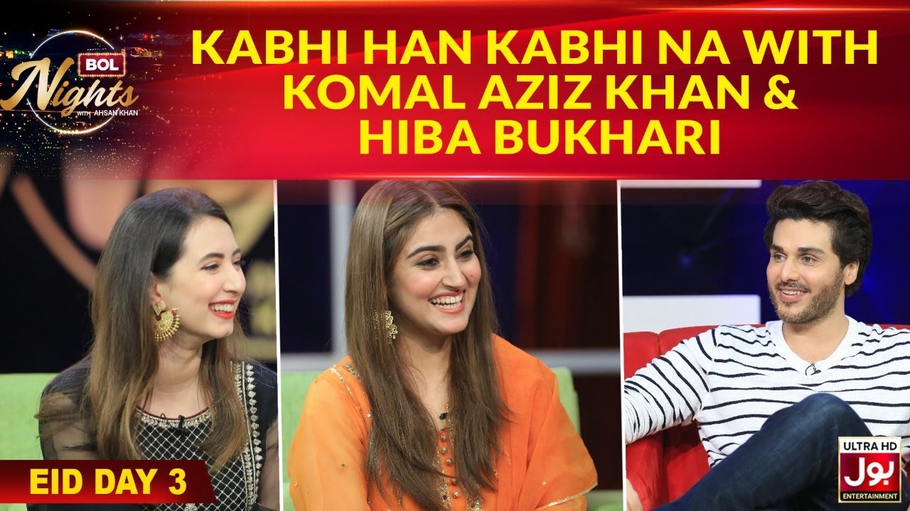 Kabhi Han Kabhi Na With Hiba Bukhari & Komal Aziz Khan | BOL Nights With Ahsan Khan | Eid Special