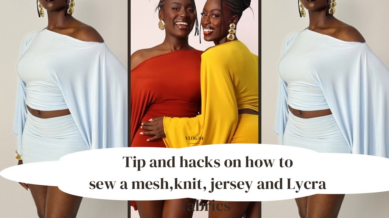 Tips and Hacks on how to sew a mesh, Jersey and Lycra fabric 