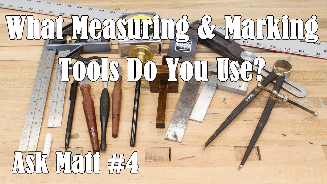 What Measuring and Marking Tools Do You Use? - Ask Matt #4