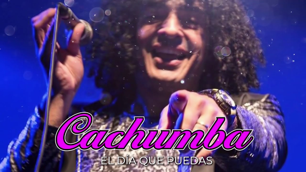 El día que puedas - Cachumba │ LETRA