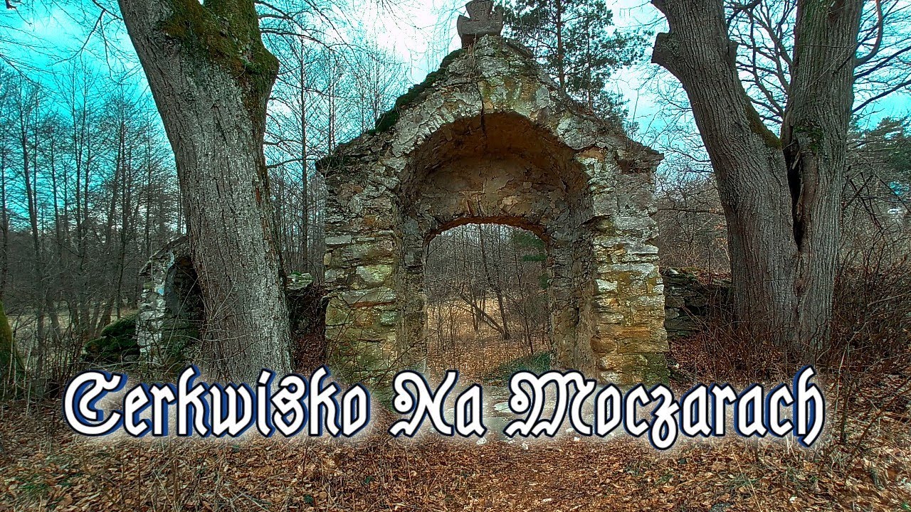 CERKWISKO DZIEWIĘCIERZ-MOCZARY. ROZTOCZE WSCHODNIE