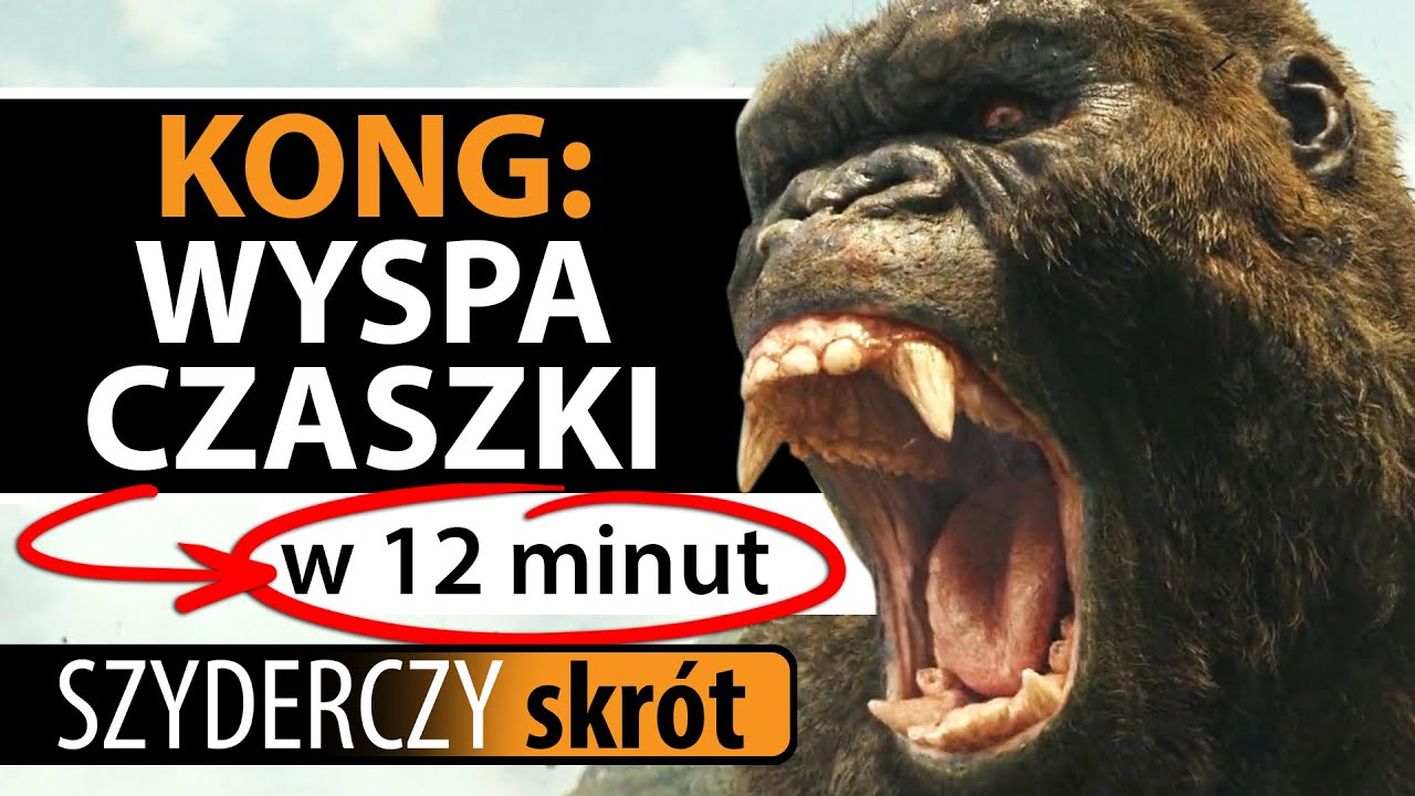 KONG: WYSPA CZASZKI w 12 minut | Szyderczy Skrót