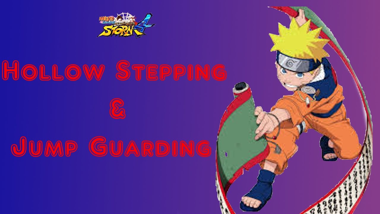 NARUTO STORM 4 TECHNIQUES: Hollow Stepping & Jump Guarding(STILL WORKS)