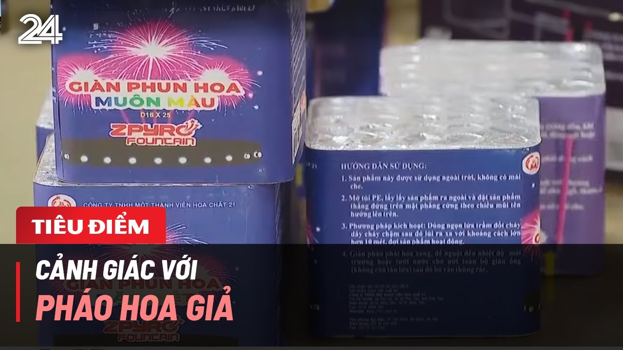 Tiêu Điểm: Cảnh giác với pháo hoa giả | VTV24