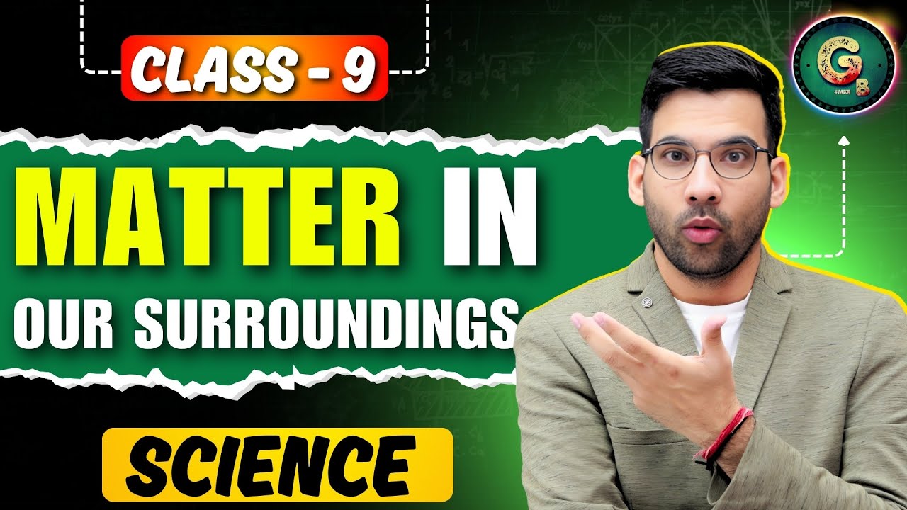 Matter in Our surroundings Oneshot || Class 9 science