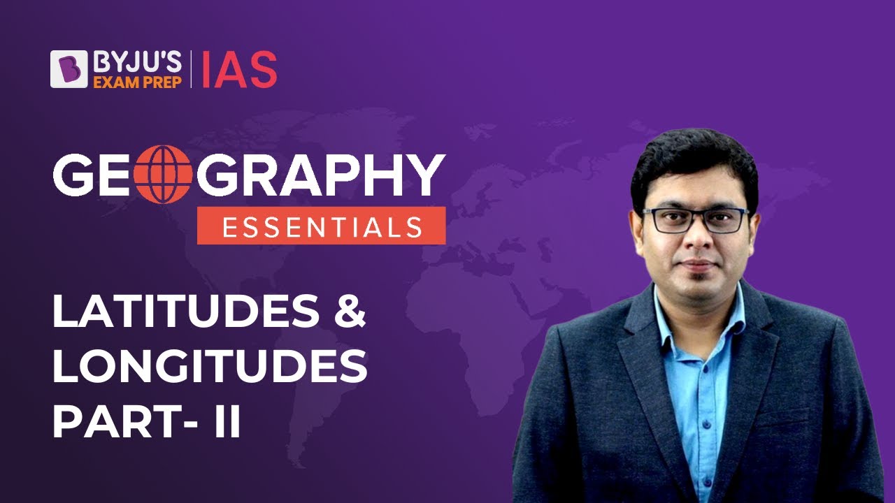 Latitudes and Longitudes | Heat Zones of the Earth | Geography NCERT | UPSC Prelims and Mains 2023
