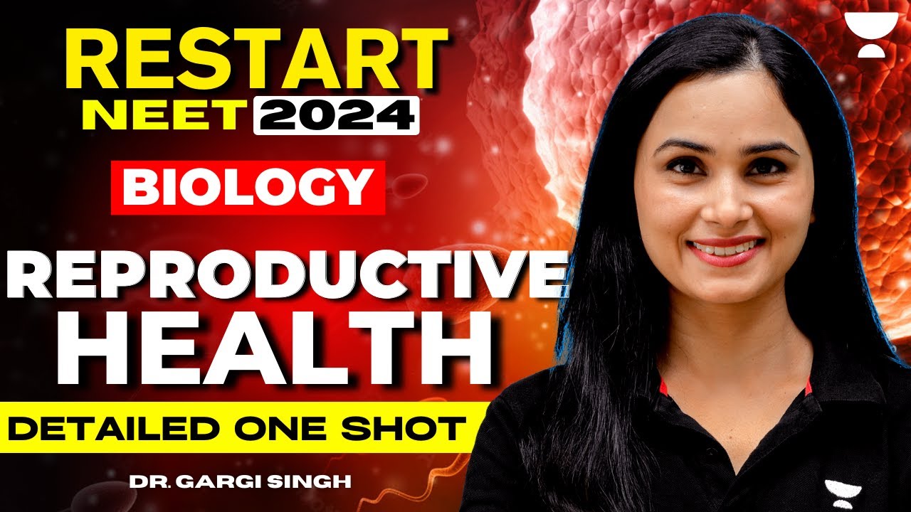 Reproductive Health | Detailed One Shot | NEET 2024 | Dr. Gargi Singh