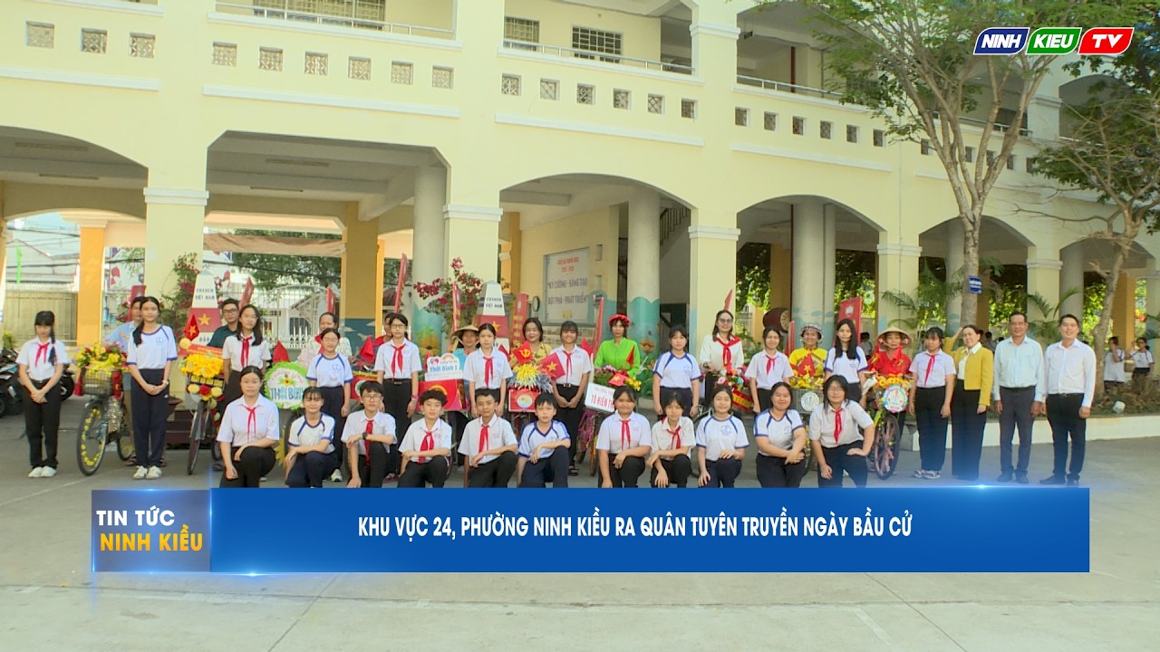 KHU VỰC 24, PHƯỜNG NINH KIỀU RA QUÂN TUYÊN TRUYỀN NGÀY BẦU CỬ