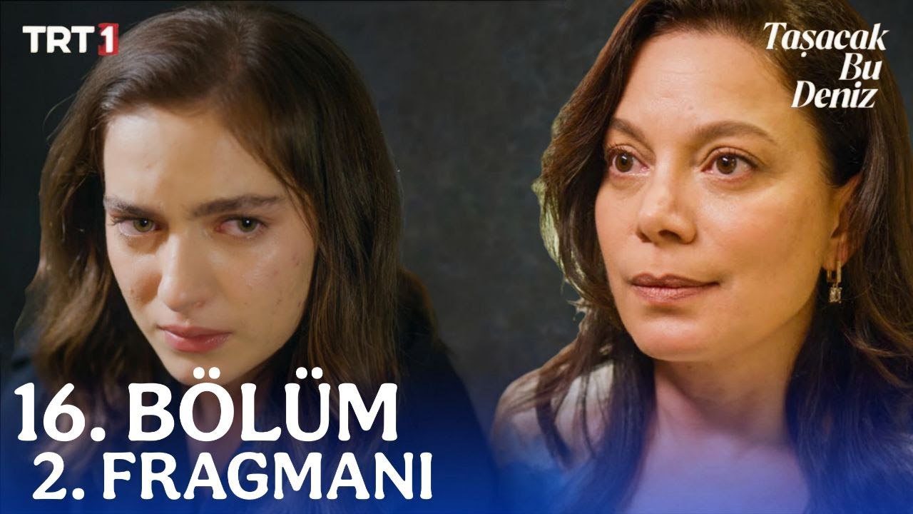 Taşacak Bu Deniz 16. Bölüm 2. Fragmanı