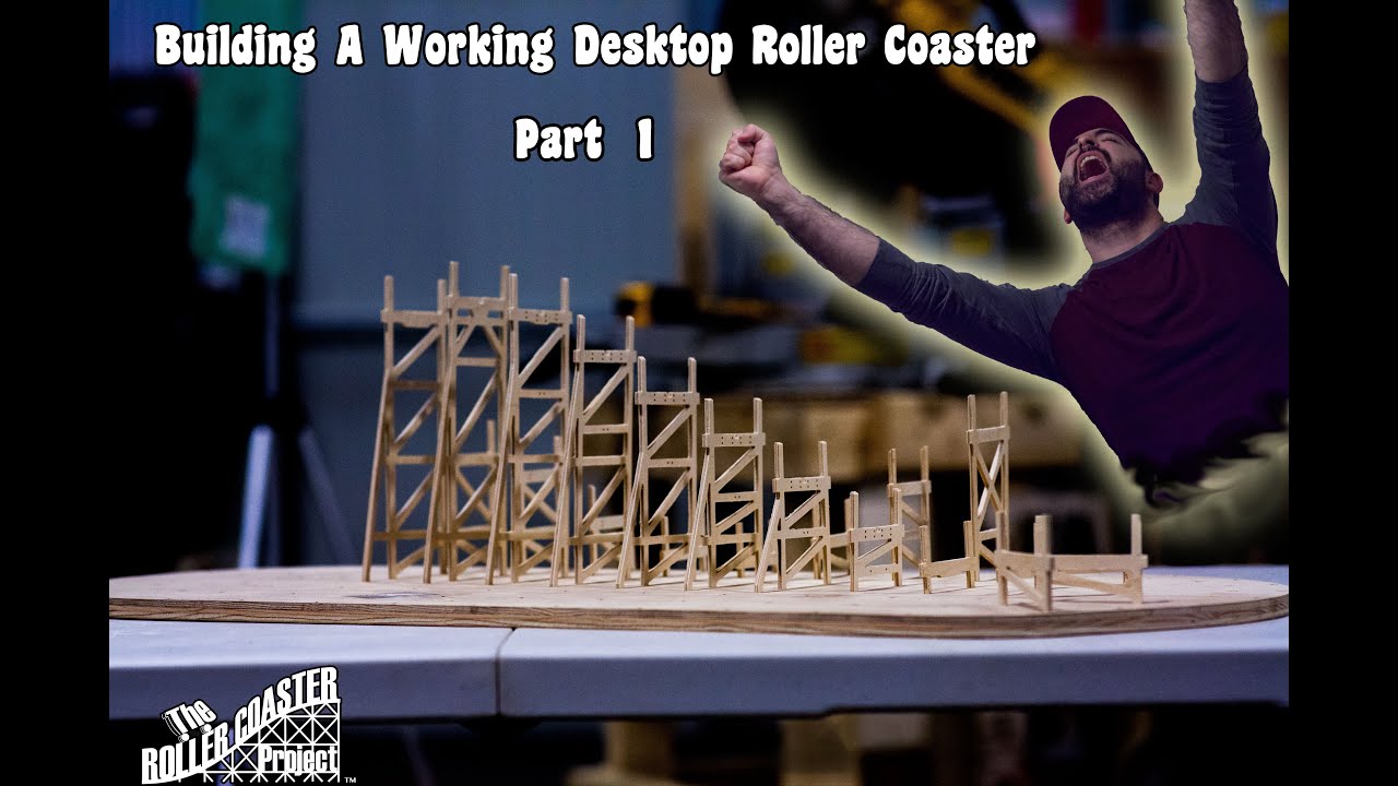 Building a Working Desktop Roller Coaster - Part 1
