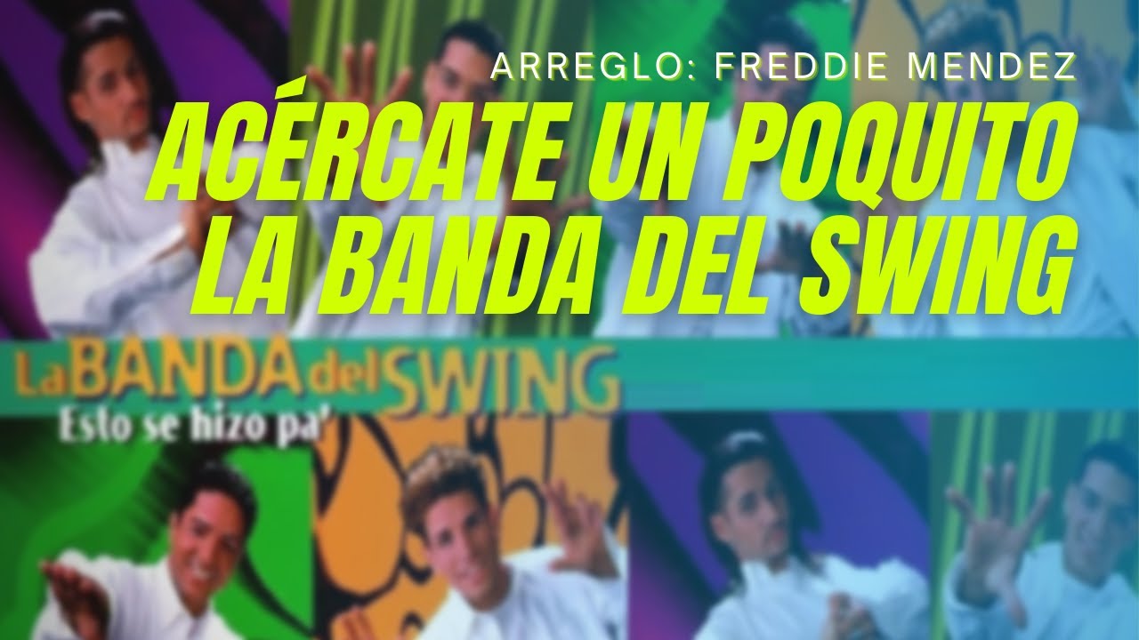 Acércate Un Poquito - La Banda del Swing - Esto Se Hizo Pa'