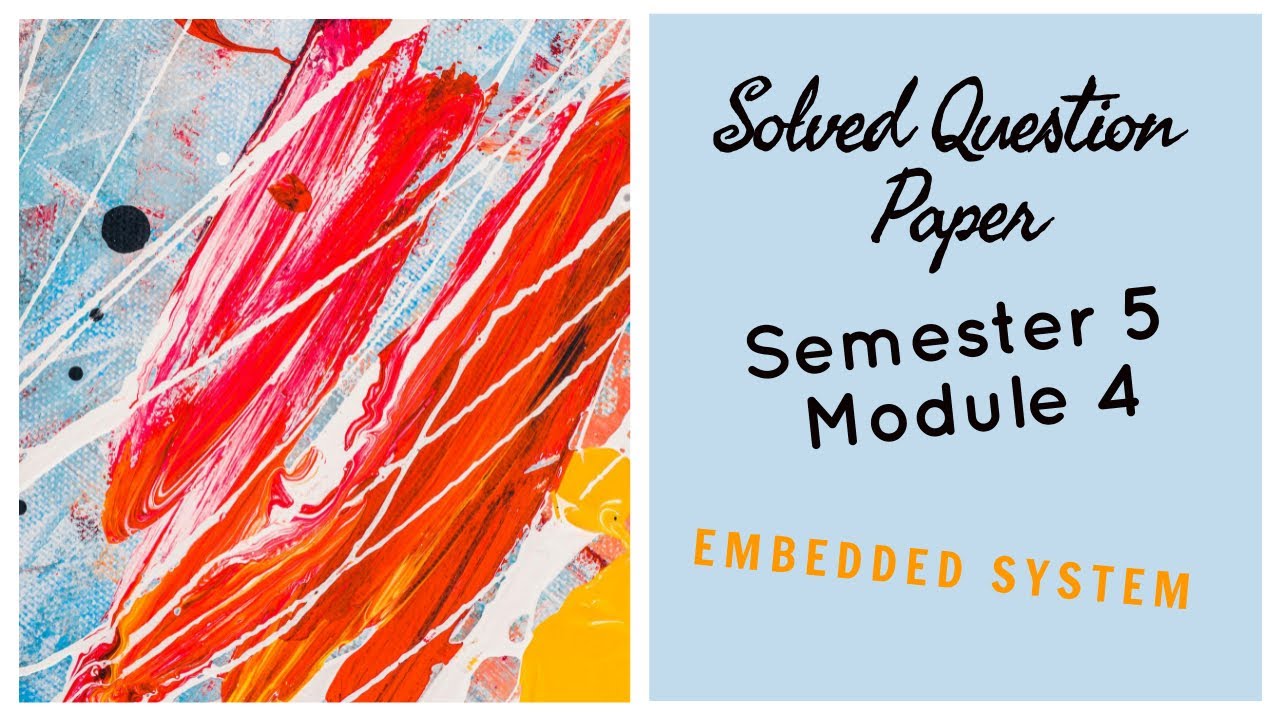 Solved Question paper Semester 5, Module 4 - E&C (Embedded System : 5041)