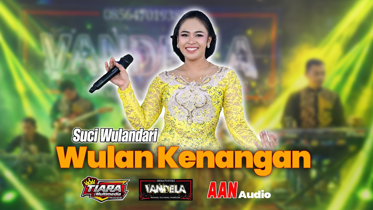 WULAN KENANGAN - SUCI WULANDARI | VANDELA MUSIC