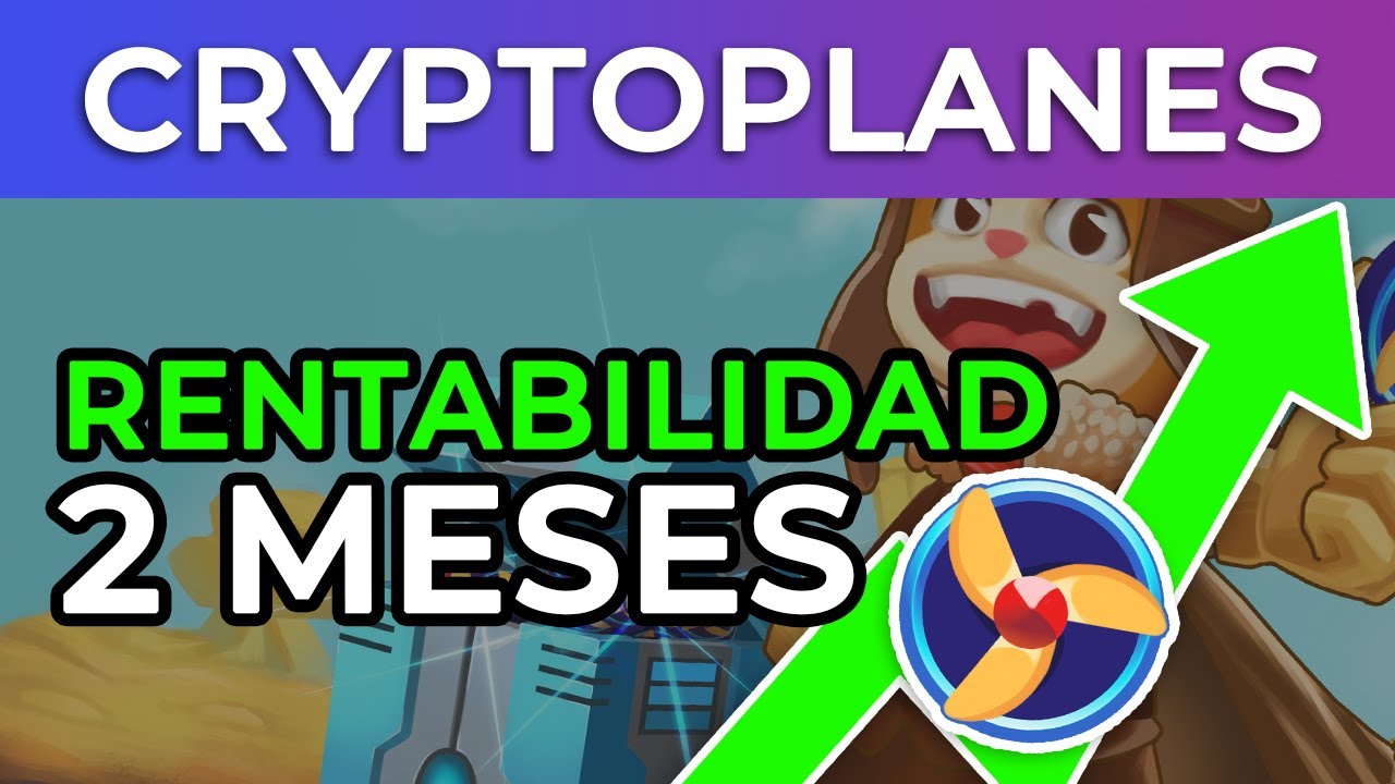 &iquest;x60? Mi RENTABILIDAD Tras 2 MESES Invirtiendo En Cryptoplanes (CPAN)