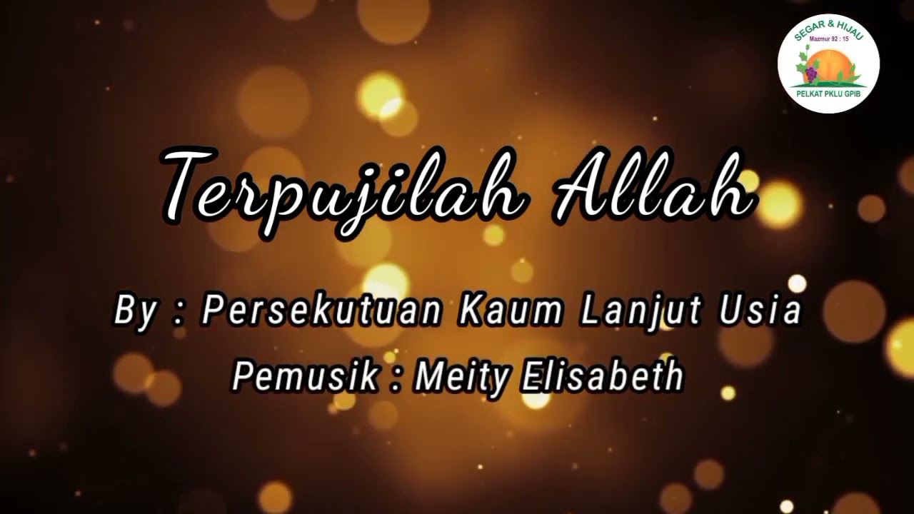 GPIB Galilea Bekasi - PS PelKat PKLU - Terpujilah Allah