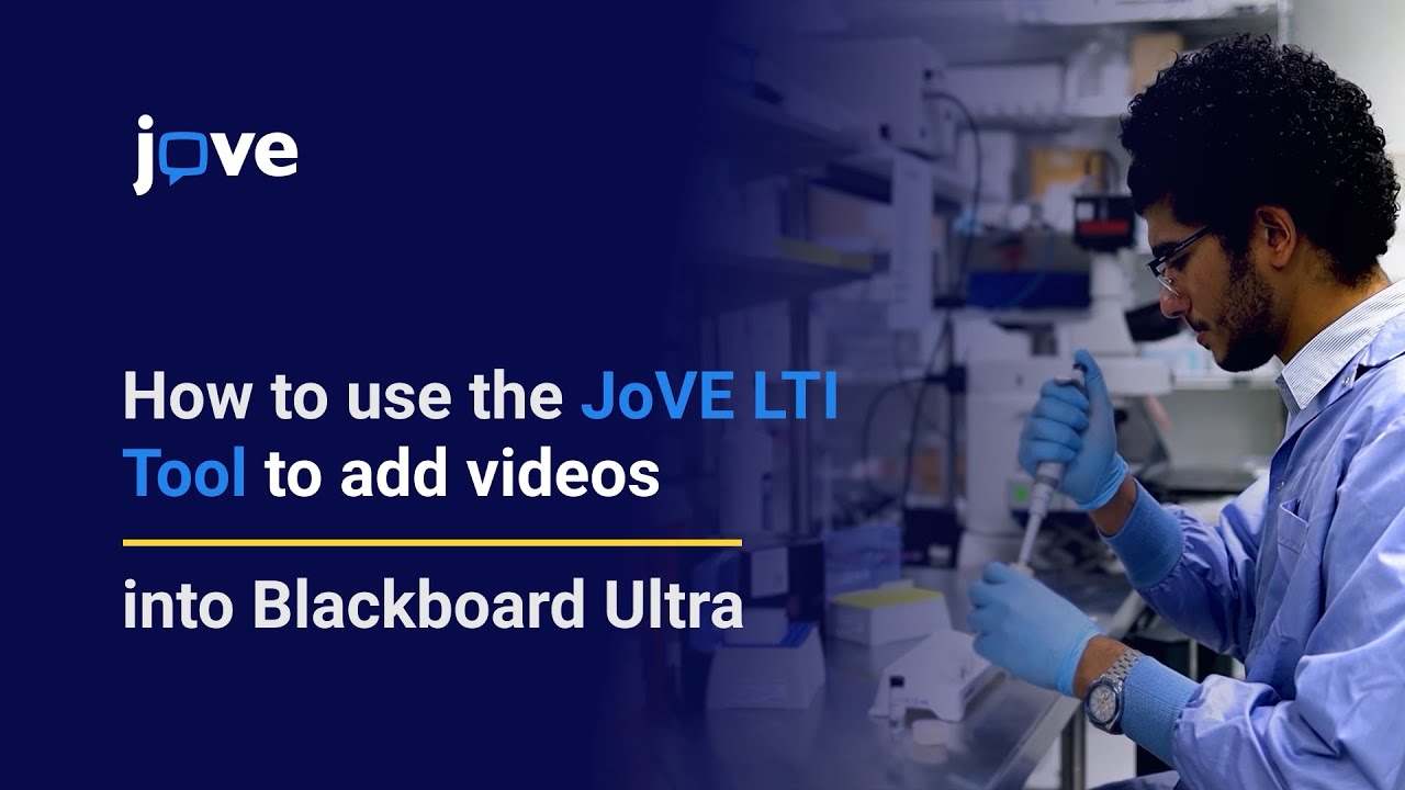 Tutorial: How to use the JoVE LTI tool to add Videos into Blackboard Ultra