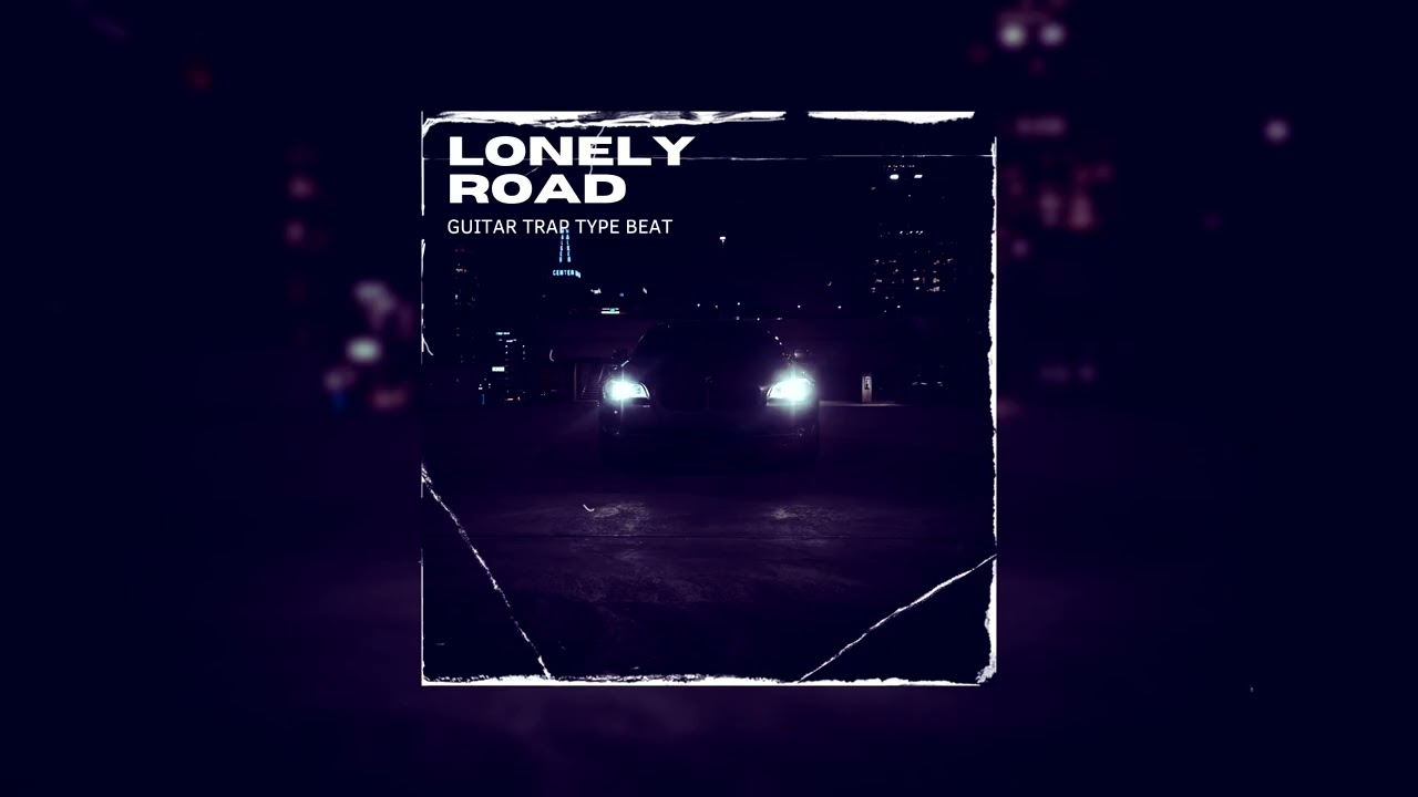 Lonely Road | Guitar Trap Type Beat
