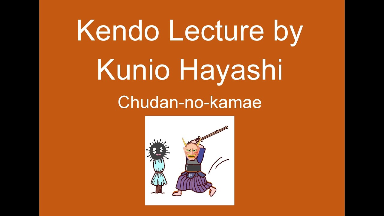 Kendo Lecture by Kunio Hayashi Chudan-no-kamae