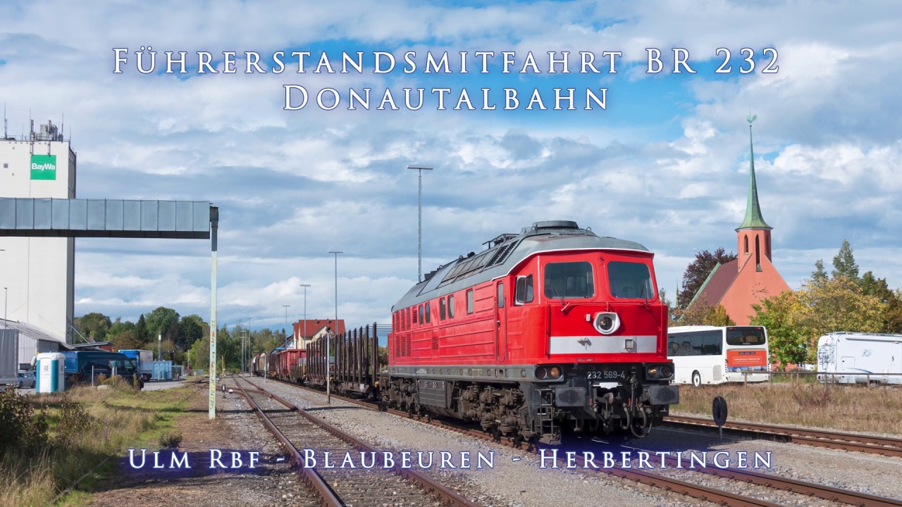 4k Führerstandsmitfahrt BR 232 Donautalbahn Ulm - Blaubeuren - Herbertingen
