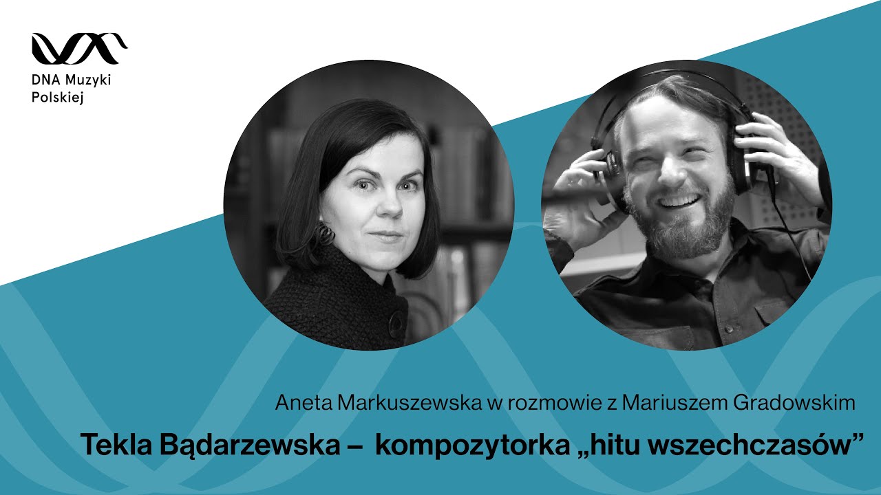 Tekla Bądarzewska – kompozytorka „hitu wszechczasów” – DNA Muzyki Polskiej #5