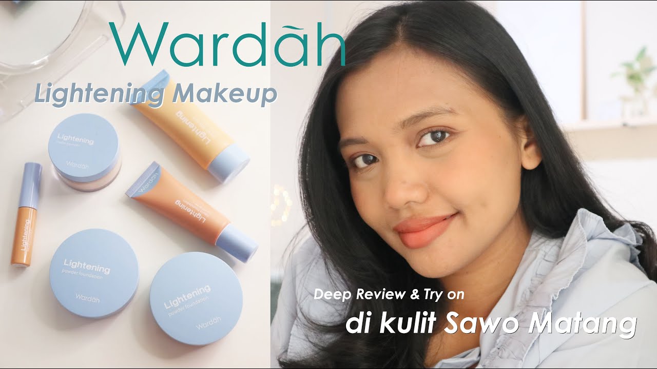 WARDAH LIGHTENING MAKEUP NEW FORMULA & PACKAGING | Review & Try On di Kulit Sawo Matang