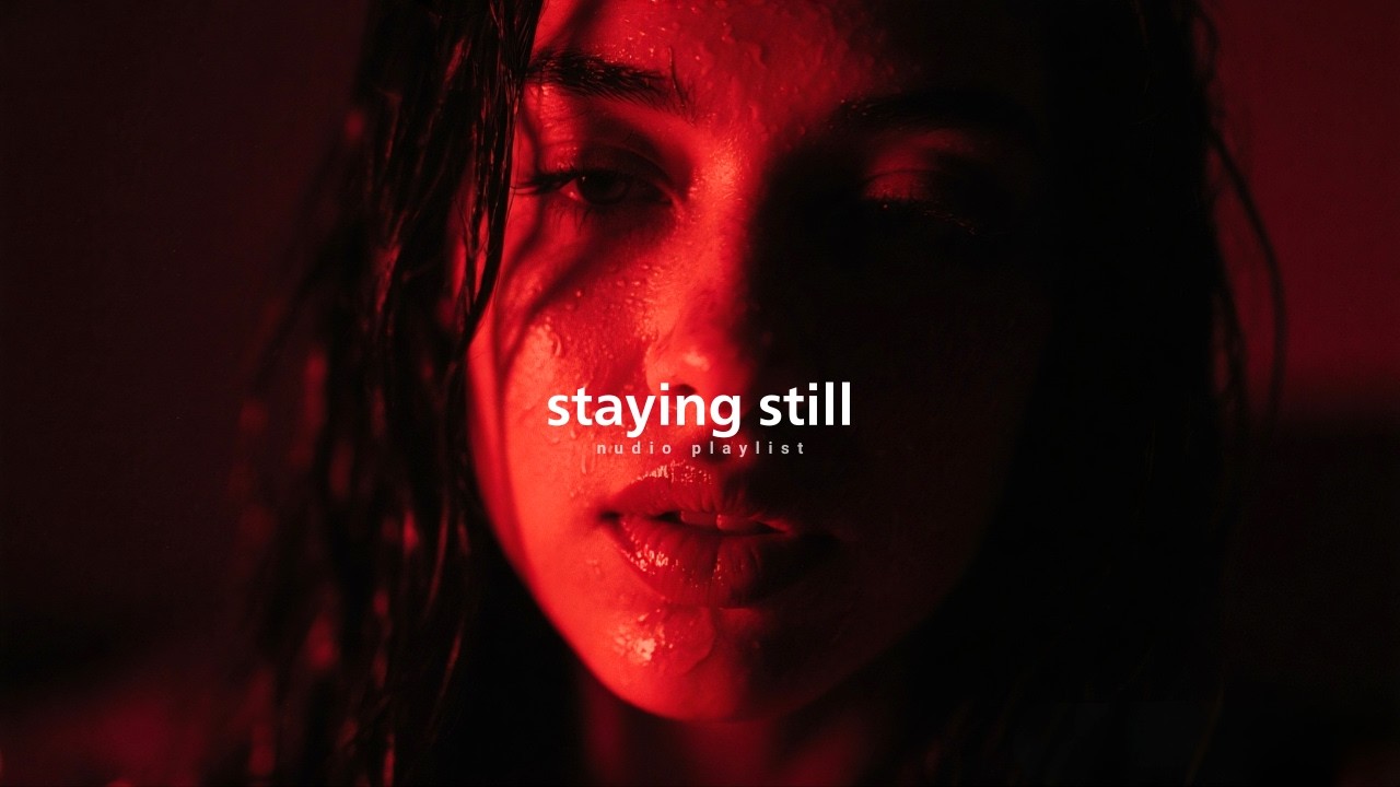 Staying still:RnB/Soul Chill Mix 🔥 Best R&B Bedroom Playlist