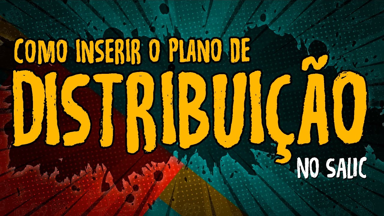 Como inserir o Plano de Distribuição no SALIC - #SALIC
