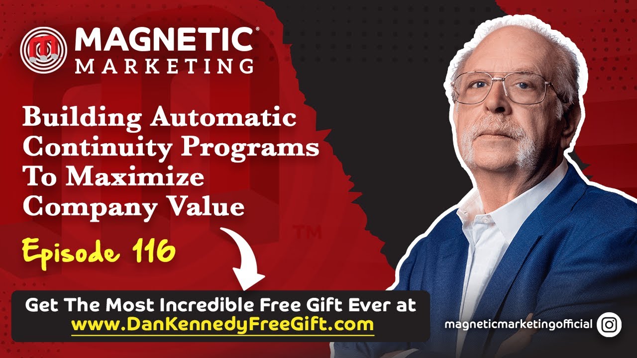 Episode 116 - Building Automatic Continuity Programs To Maximize Company Value