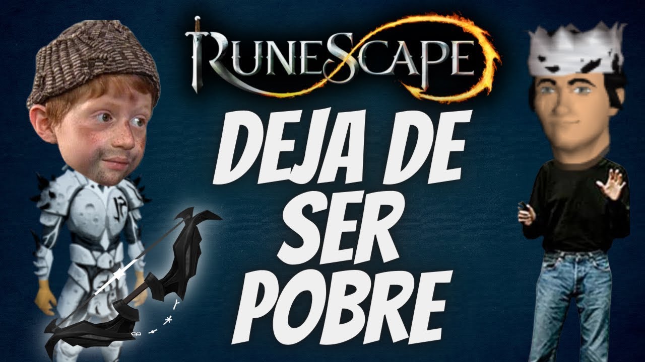 POR ESTAS RAZÓNES ERES POBRE EN RUNESCAPE