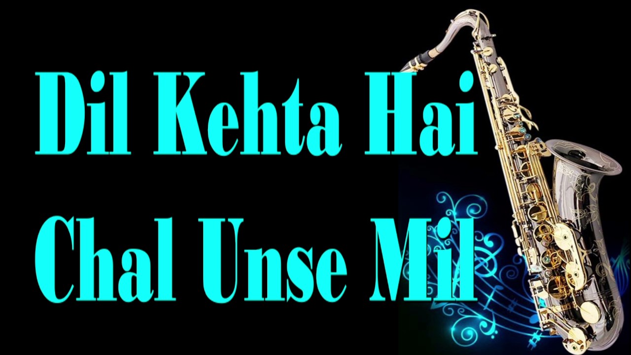 #117:-Dil Kehta Hai Chal Unse Mil - Akele Hum Akele Tum| Instrumental |Saxophone Cover|