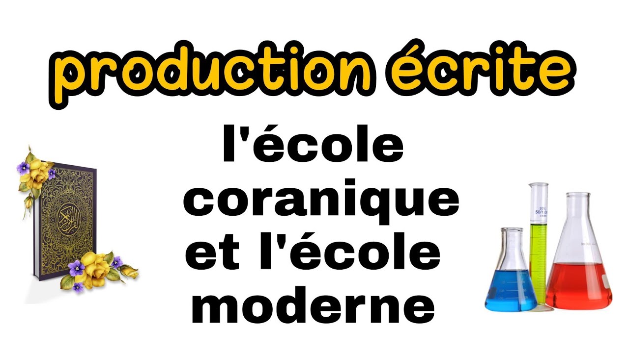 Production écrite sur : L'école coranique et l'école moderne