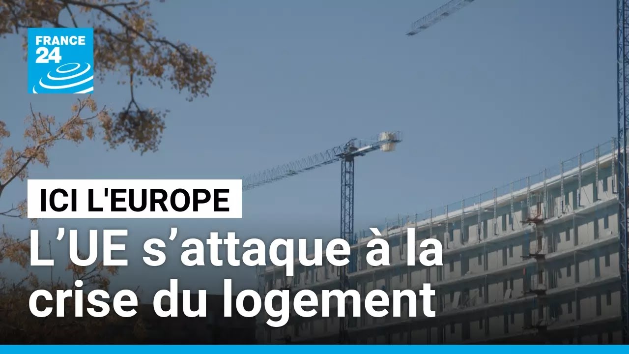 L&rsquo;UE s&rsquo;attaque &agrave; la crise du logement &bull; FRANCE 24