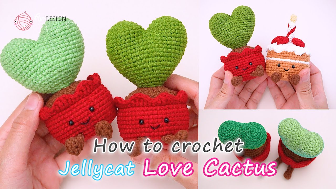 Crochet a JellyCat Love Cactus |  爱心仙人掌编织