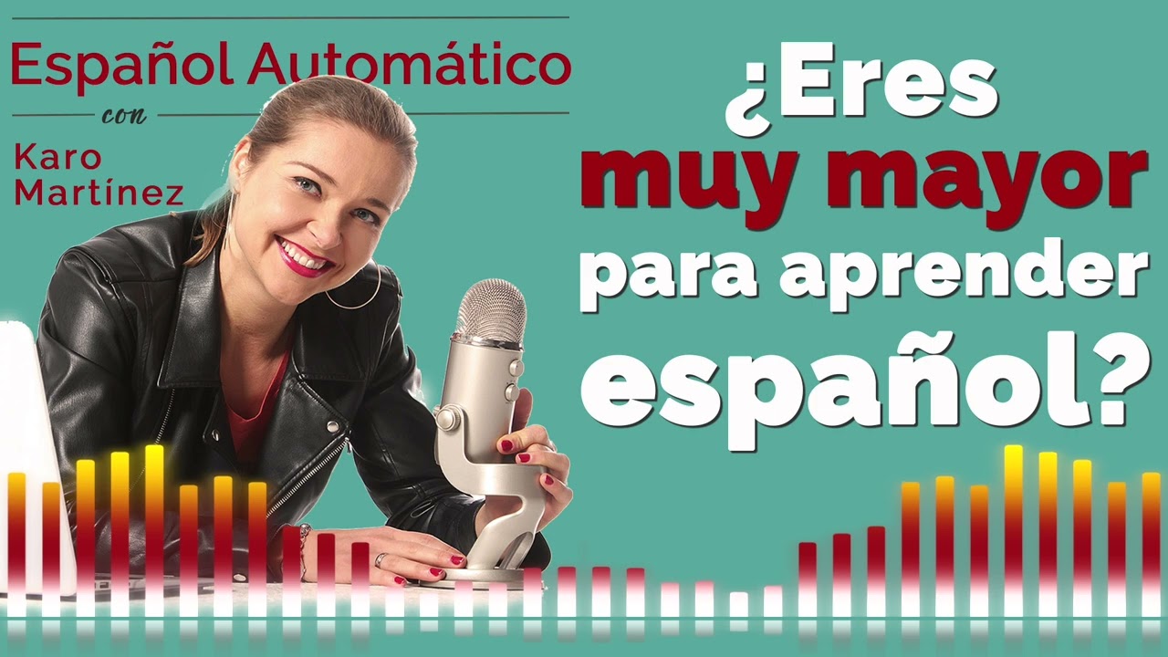 ¿Soy demasiado mayor para aprender español? ESTO podría sorprenderte