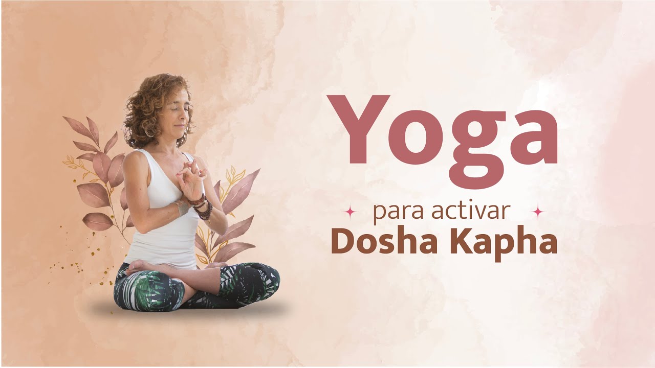 Yoga para activar Dosha Kapha