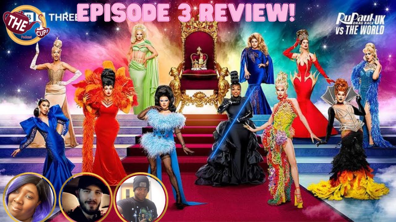The Tea on Drag Race UK v. the World Season 2 | Episode 3 Review! | The CUP 🍵