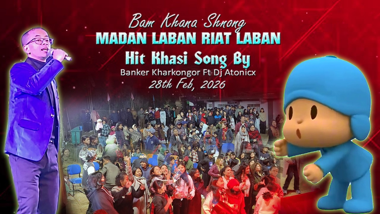 Bam Khana | Madan Laban Riat Laban | Hit Khasi Song | Banker Kharkongor
