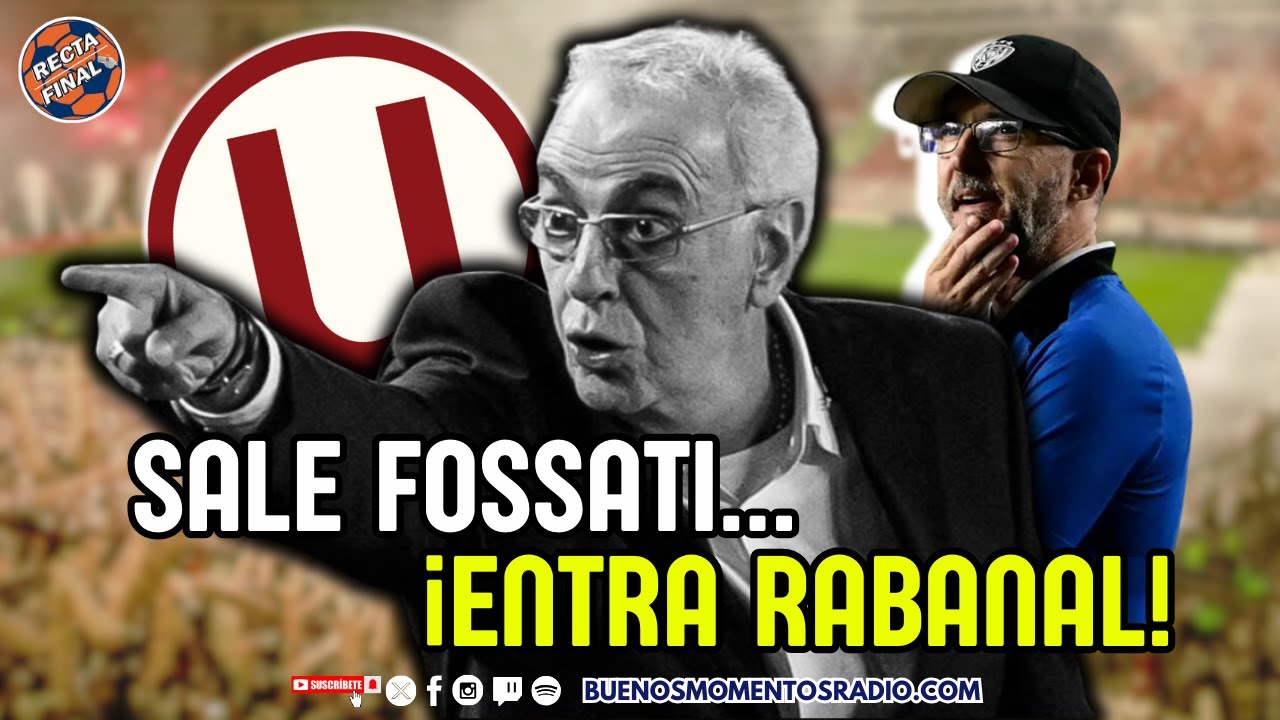 &iexcl;FIN DE UNA ERA! FOSSATI SE FUE DE LA 'U' Y JAVIER RABANAL SER&Iacute;A SU REEMPLAZO | #RECTAFINAL