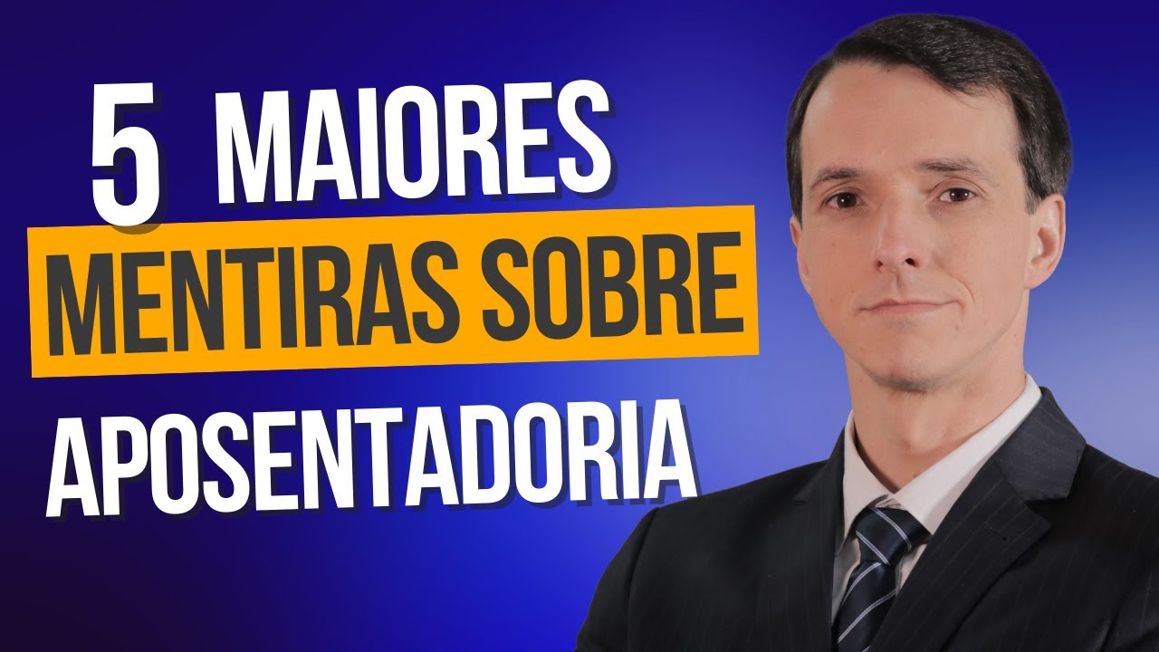 5 MAIORES MENTIRAS SOBRE APOSENTADORIA NO INSS 2022