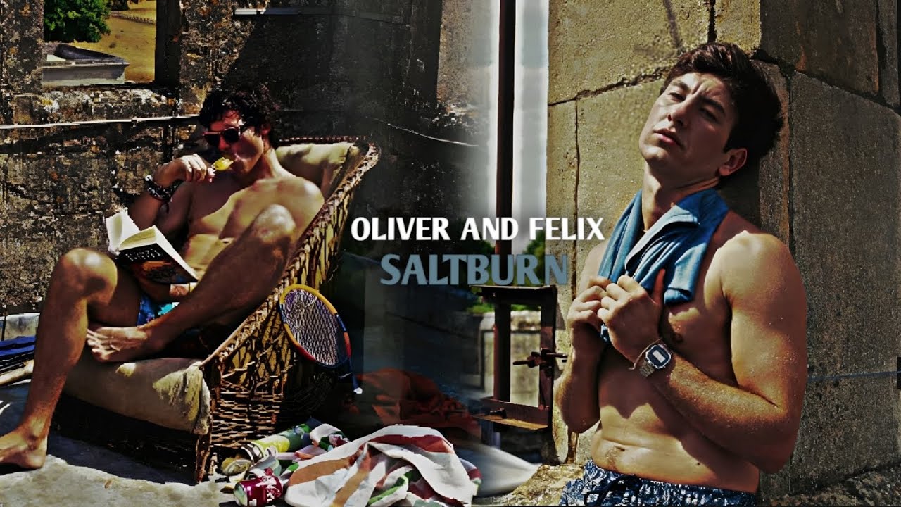 Oliver & Felix || Set Fire To The Rain - Saltburn
